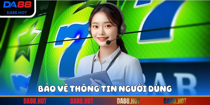 Bảo vệ thông tin người dùng